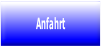 Anfahrt.